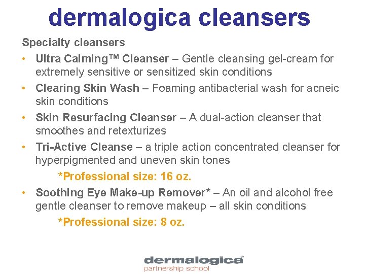 dermalogica cleansers Specialty cleansers • Ultra Calming™ Cleanser – Gentle cleansing gel-cream for extremely