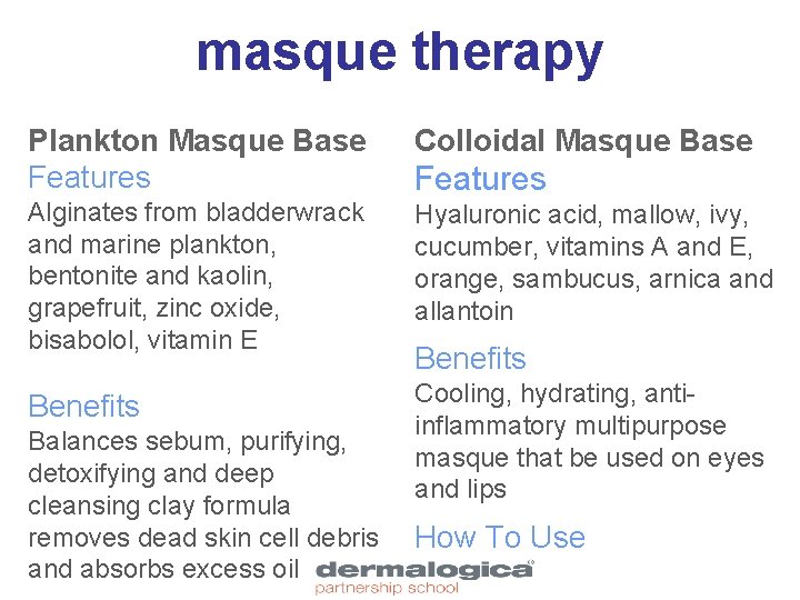 masque therapy Plankton Masque Base Features Colloidal Masque Base Alginates from bladderwrack and marine