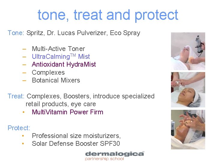 tone, treat and protect Tone: Spritz, Dr. Lucas Pulverizer, Eco Spray – – –