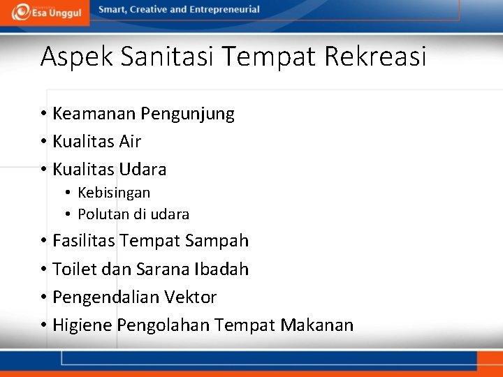 Aspek Sanitasi Tempat Rekreasi • Keamanan Pengunjung • Kualitas Air • Kualitas Udara •