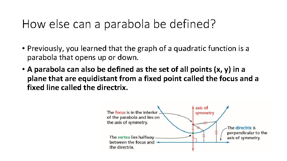 How else can a parabola be defined? • Previously, you learned that the graph
