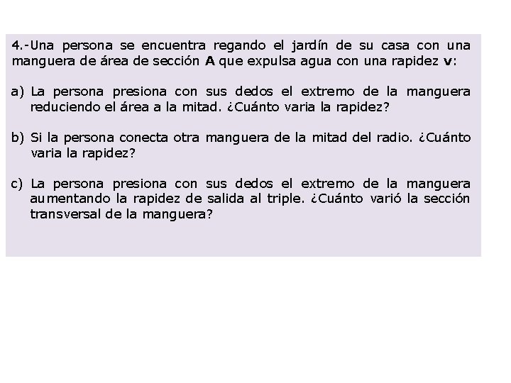 4. -Una persona se encuentra regando el jardín de su casa con una manguera