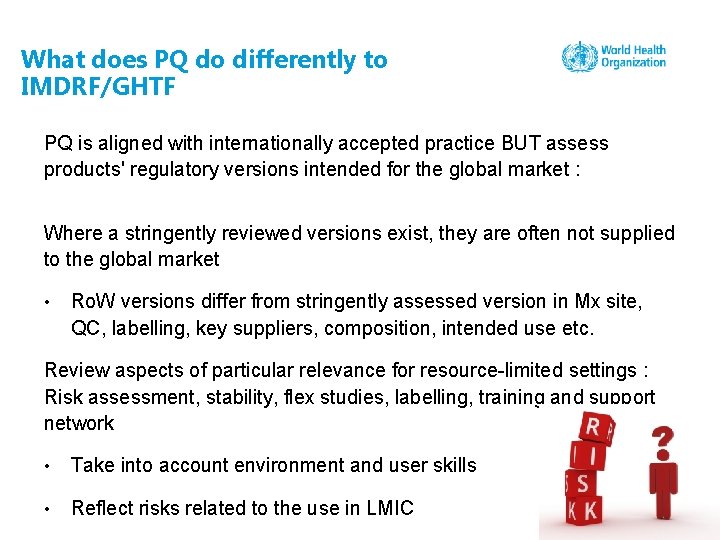 What does PQ do differently to IMDRF/GHTF PQ is aligned with internationally accepted practice