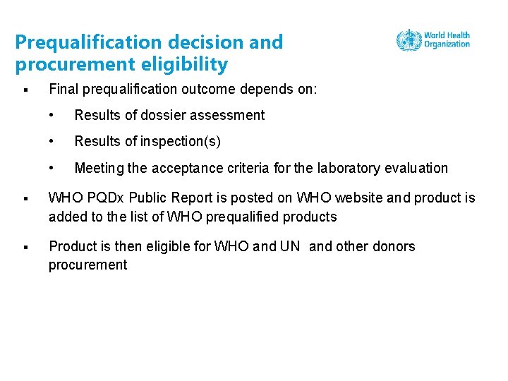 Prequalification decision and procurement eligibility § Final prequalification outcome depends on: • Results of