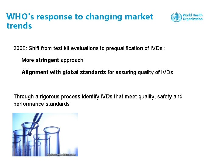 WHO's response to changing market trends 2008: Shift from test kit evaluations to prequalification