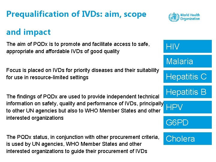 Prequalification of IVDs: aim, scope and impact The aim of PQDx is to promote