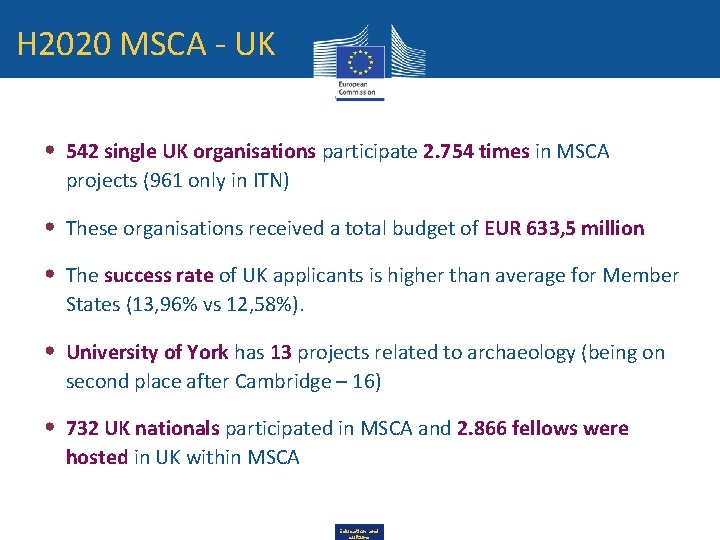 H 2020 MSCA ‐ UK • 542 single UK organisations participate 2. 754 times