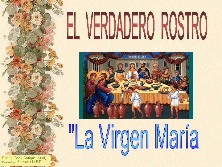 Fonts: Book Antiqua, Arial, Prose. Antique, Souvenir Lt BT 