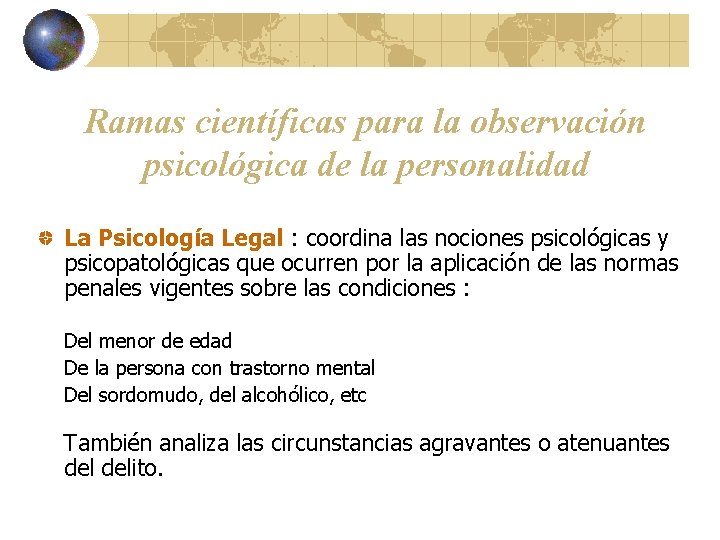 Ramas científicas para la observación psicológica de la personalidad La Psicología Legal : coordina