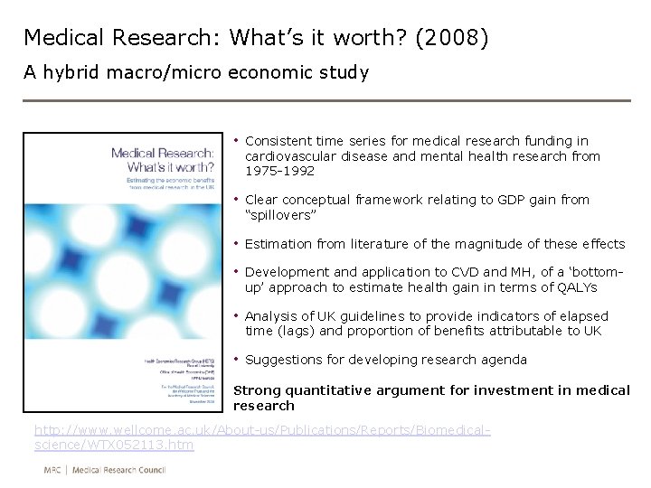 Medical Research: What’s it worth? (2008) A hybrid macro/micro economic study • Consistent time