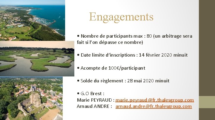 Engagements • Nombre de participants max : 80 (un arbitrage sera fait si l’on