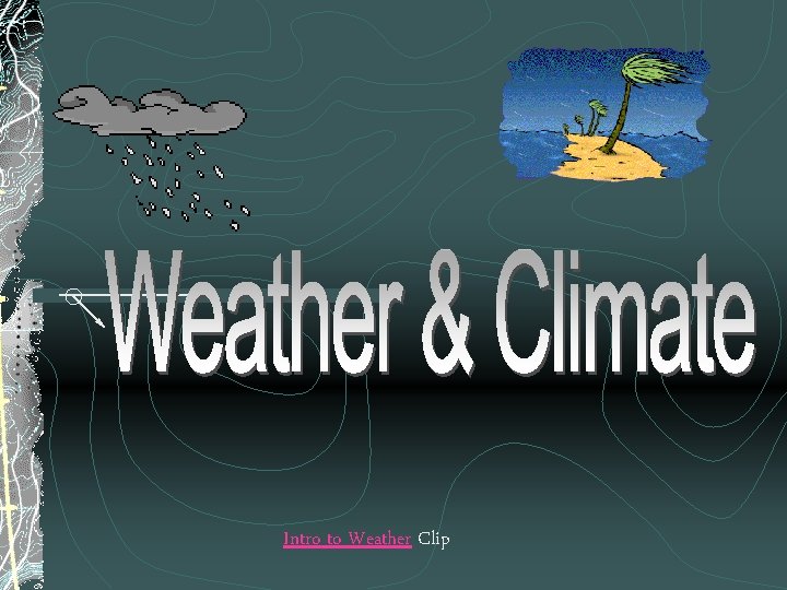 Intro to Weather Clip 