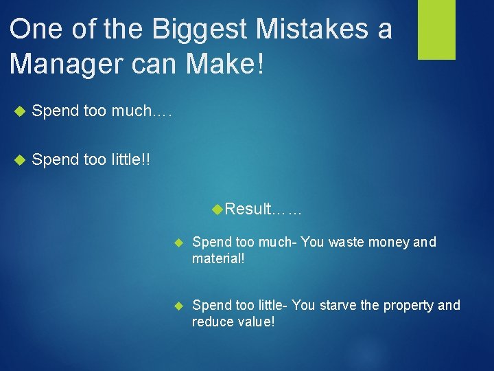 One of the Biggest Mistakes a Manager can Make! Spend too much…. Spend too