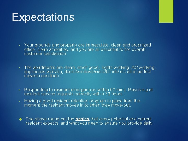 Expectations • Your grounds and property are immaculate, clean and organized office, clean amenities,
