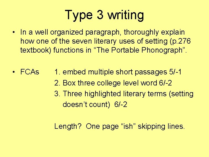 Type 3 writing • In a well organized paragraph, thoroughly explain how one of