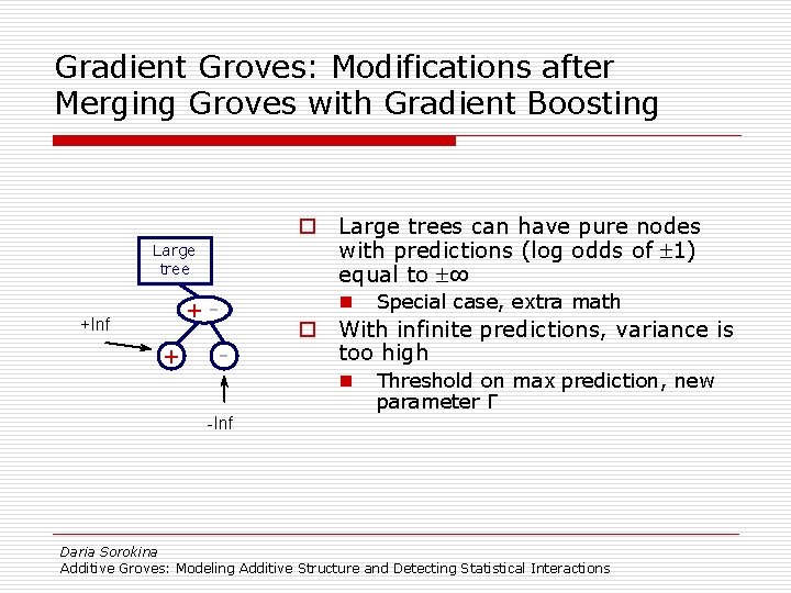 Gradient Groves: Modifications after Merging Groves with Gradient Boosting o Large trees can have