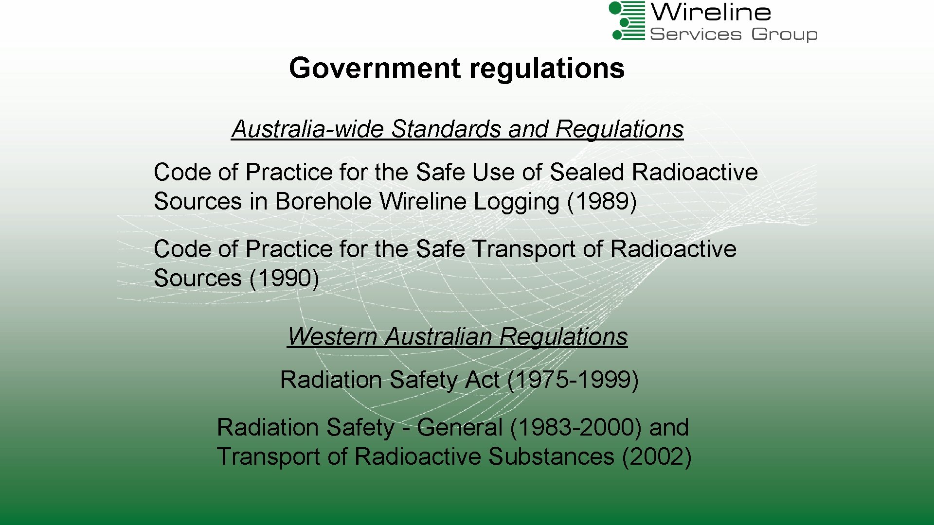 Government regulations Australia-wide Standards and Regulations Code of Practice for the Safe Use of