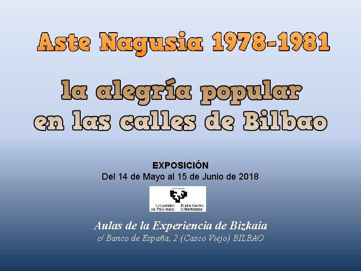 EXPOSICIÓN Del 14 de Mayo al 15 de Junio de 2018 Aulas de la