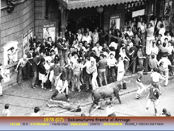 1978 (07) Sokamuturra frente al Arriaga FECHA: FECHA 25 -8 FOTÓGRAFO: FOTÓGRAFO Cecilio (hijo)
