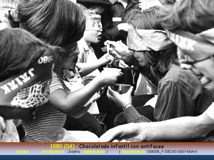 1980 (04) Chocolatada infantil con antifaces FECHA: FECHA FOTÓGRAFO: FOTÓGRAFO Joserra PUBLICADO: PUBLICADO (