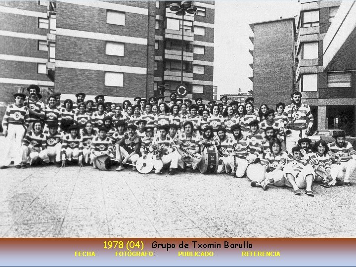 1978 (04) Grupo de Txomin Barullo FECHA: FECHA FOTÓGRAFO: FOTÓGRAFO PUBLICADO: PUBLICADO REFERENCIA 