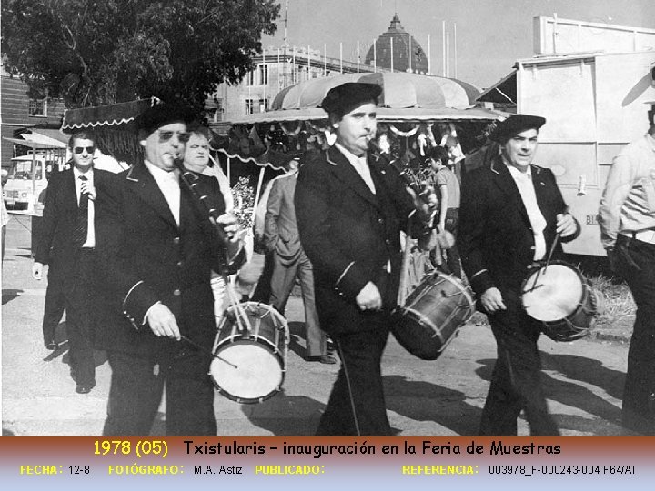 1978 (05) Txistularis – inauguración en la Feria de Muestras FECHA: 12 -8 FOTÓGRAFO: