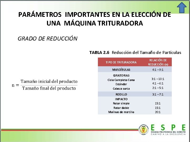 PARÁMETROS IMPORTANTES EN LA ELECCIÓN DE UNA MÁQUINA TRITURADORA GRADO DE REDUCCIÓN TABLA 2.