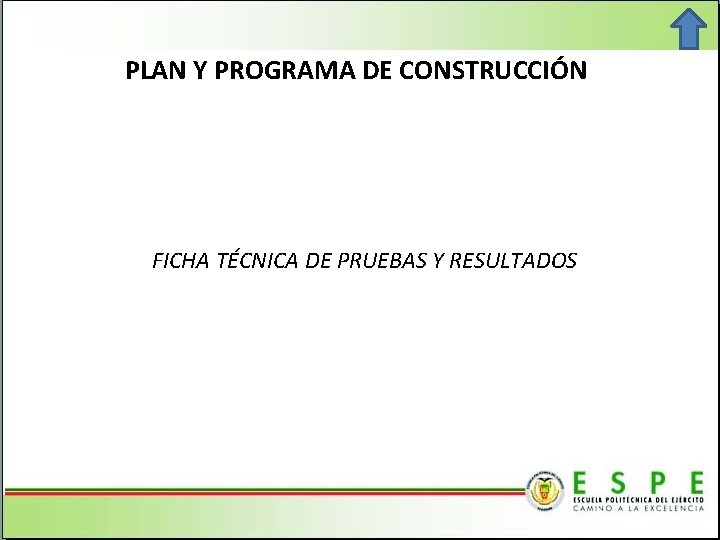 PLAN Y PROGRAMA DE CONSTRUCCIÓN FICHA TÉCNICA DE PRUEBAS Y RESULTADOS 