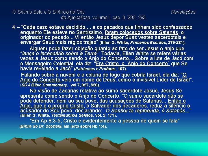 O Sétimo Selo e O Silêncio no Céu do Apocalipse, volume I, cap. 8,