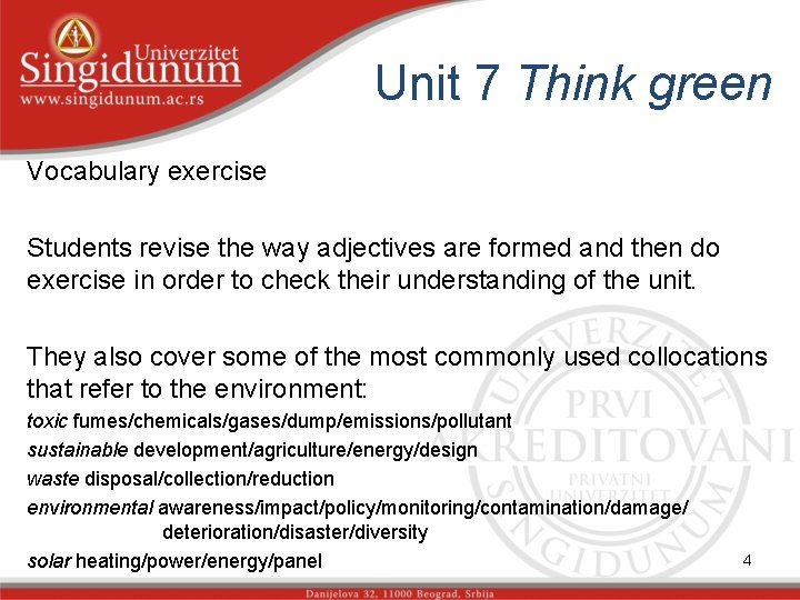 Unit 7 Think green Vocabulary exercise Students revise the way adjectives are formed and