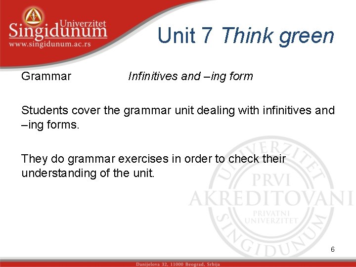 Unit 7 Think green Grammar Infinitives and –ing form Students cover the grammar unit