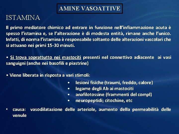 AMINE VASOATTIVE ISTAMINA Il primo mediatore chimico ad entrare in funzione nell’infiammazione acuta è