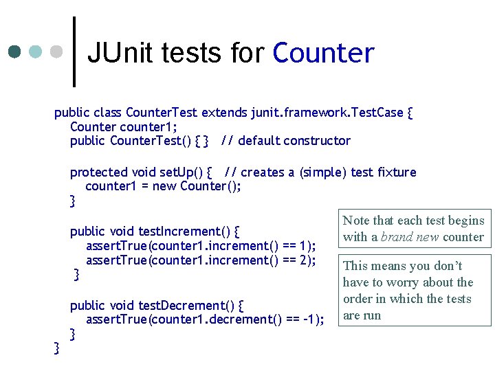JUnit tests for Counter public class Counter. Test extends junit. framework. Test. Case {