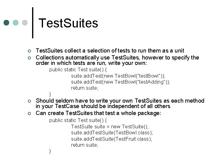 Test. Suites ¢ ¢ Test. Suites collect a selection of tests to run them