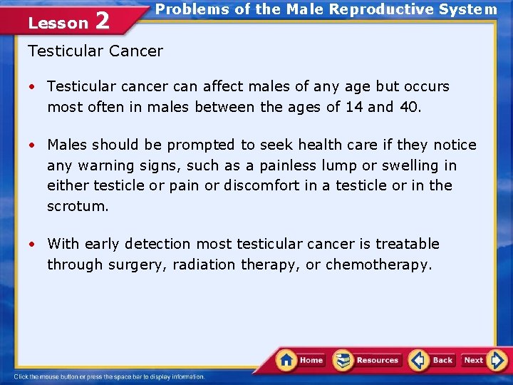 Lesson 2 Problems of the Male Reproductive System Testicular Cancer • Testicular cancer can