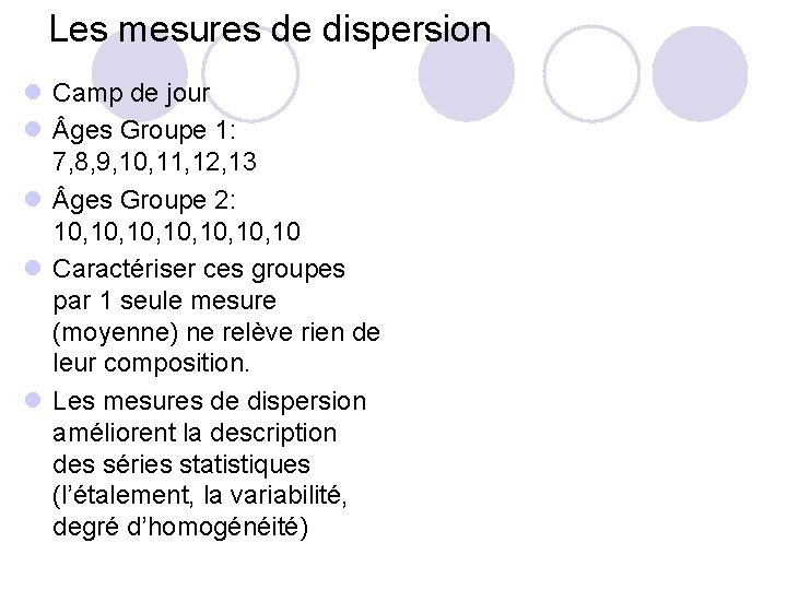 Les mesures de dispersion l Camp de jour l ges Groupe 1: 7, 8,