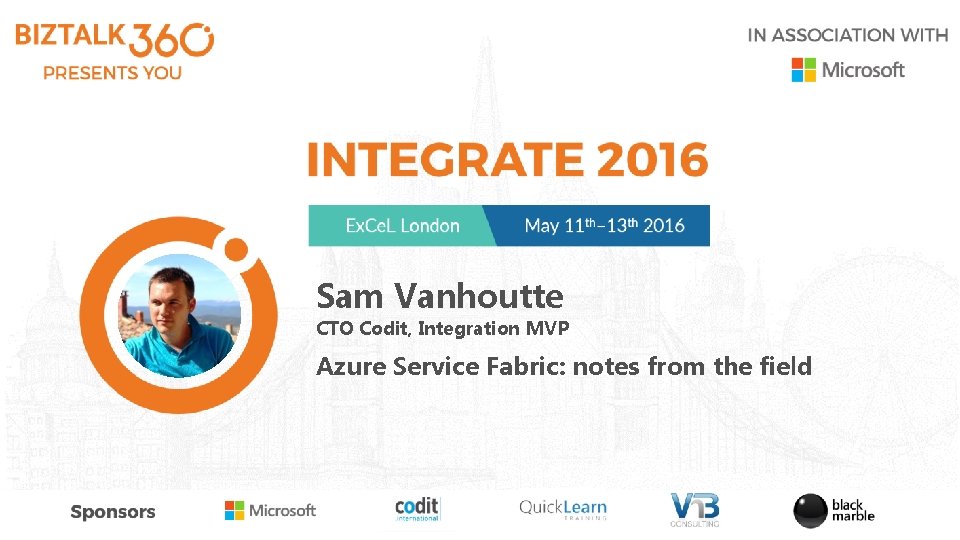 Sam Vanhoutte CTO Codit, Integration MVP Azure Service Fabric: notes from the field 