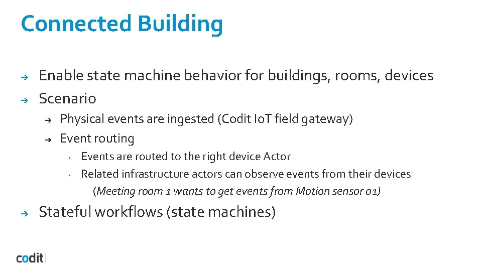 Connected Building ➔ ➔ Enable state machine behavior for buildings, rooms, devices Scenario ➔