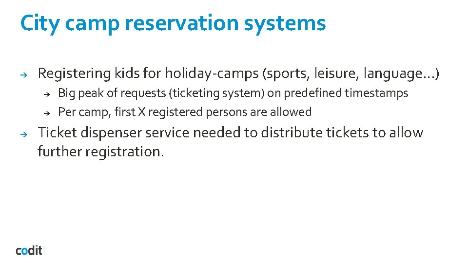 City camp reservation systems ➔ Registering kids for holiday-camps (sports, leisure, language…) ➔ ➔