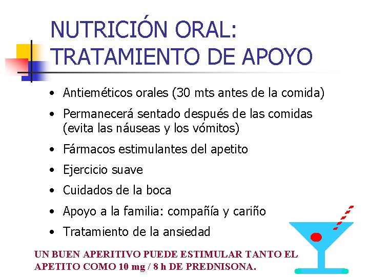 NUTRICIÓN ORAL: TRATAMIENTO DE APOYO • Antieméticos orales (30 mts antes de la comida)