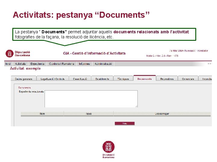 Activitats: pestanya “Documents” La pestanya “ Documents” permet adjuntar aquells documents relacionats amb l’activitat: