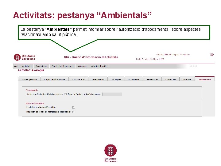 Activitats: pestanya “Ambientals” La pestanya “Ambientals” permet informar sobre l’autorització d’abocaments i sobre aspectes