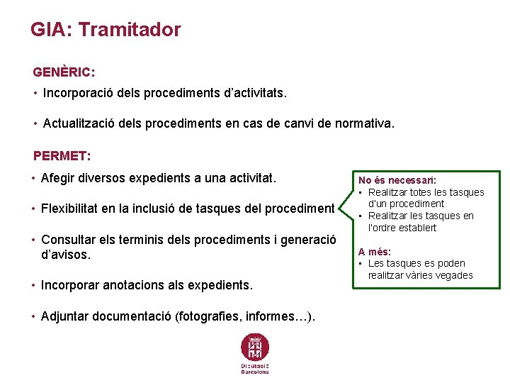 GIA: Tramitador GENÈRIC: • Incorporació dels procediments d’activitats. • Actualització dels procediments en cas