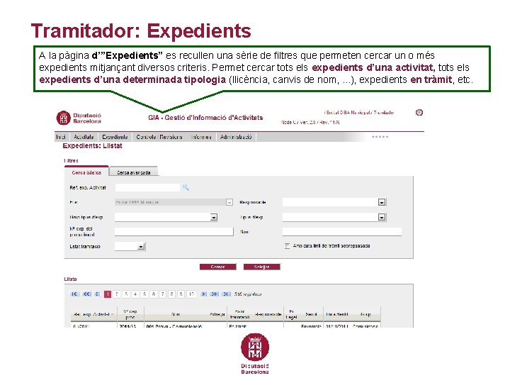 Tramitador: Expedients A la pàgina d’”Expedients” es recullen una sèrie de filtres que permeten