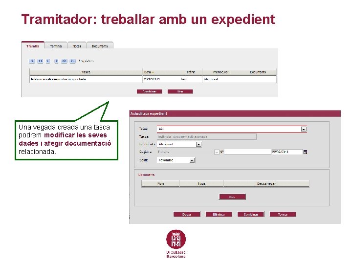 Tramitador: treballar amb un expedient Una vegada creada una tasca podrem modificar les seves