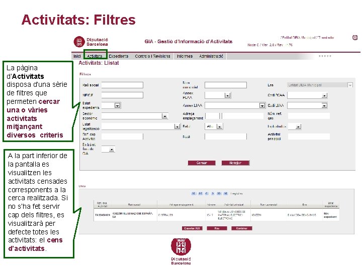 Activitats: Filtres La pàgina d’Activitats disposa d’una sèrie de filtres que permeten cercar una