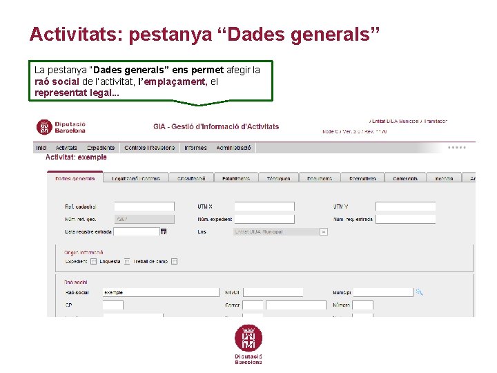 Activitats: pestanya “Dades generals” La pestanya “Dades generals” ens permet afegir la raó social