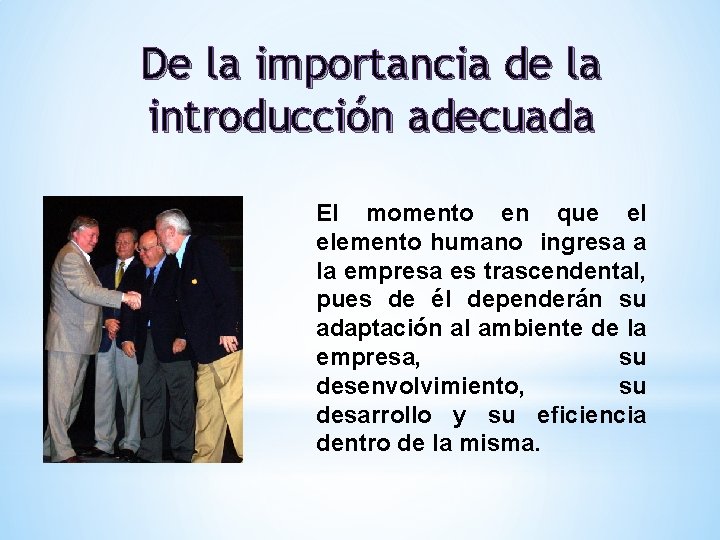 De la importancia de la introducción adecuada El momento en que el elemento humano