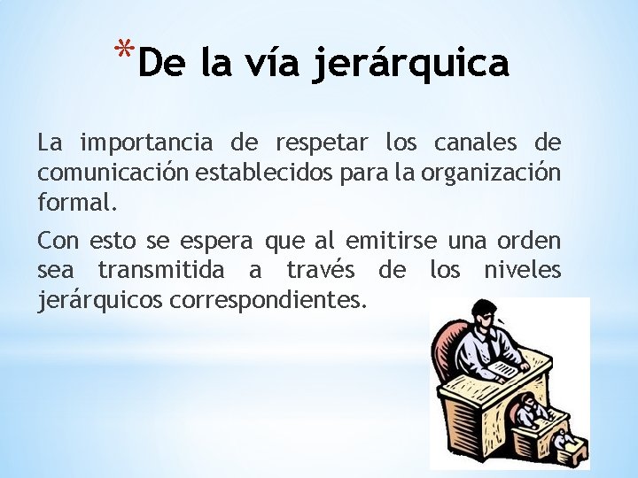 *De la vía jerárquica La importancia de respetar los canales de comunicación establecidos para