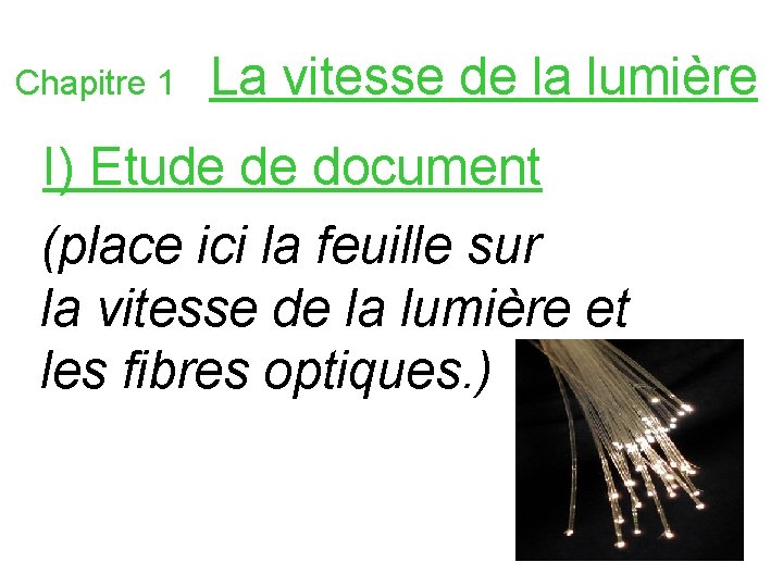 Chapitre 1 La vitesse de la lumière I) Etude de document (place ici la